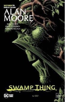 Swamp Thing Efsanesi: 6. Cilt / Alan Moore Swamp Thing Efsanesi: 6. Cilt / Alan Moore
