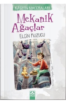 Mekanik Ağaçlar - Kaşifin Maceraları - Elçin Kuzucu - Altın Kitaplar