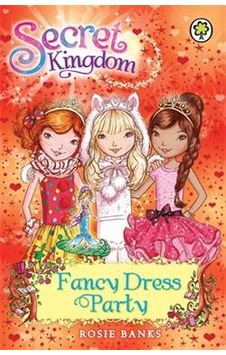 Fancy Dress Party (Secret Kingdom) 9781408323427 Fancy Dress Party (Secret Kingdom) 9781408323427