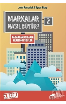 Markalar Nasıl Büyür? - 2 - Jenni Romaniuk - Byron Sharp - The Kitap Markalar Nasıl Büyür? - 2 - Jenni Romaniuk - Byron Sharp - The Kitap