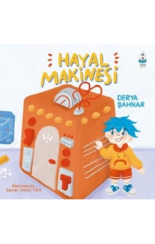 Hayal Makinesi Luna Çocuk Yayınları Derya Şahnar Hayal Makinesi Luna Çocuk Yayınları Derya Şahnar