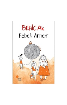 Bebek Annem Behiç Ak Günışığı Yay