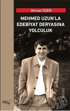 Mehmed Uzun'La Edebiyat Deryasına Yolculuk Mehmed Uzun'La Edebiyat Deryasına Yolculuk
