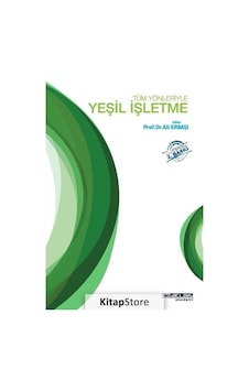 Tüm Yönleriyle Yeşil İşletme- Atlas Akademi Yayınları Tüm Yönleriyle Yeşil İşletme- Atlas Akademi Yayınları