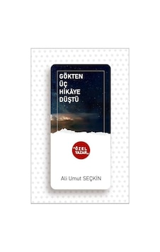 Gökten Üç Hikaye Düştü / Ali Umut Seçkin Gökten Üç Hikaye Düştü / Ali Umut Seçkin