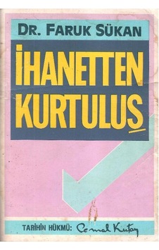 İhanetten Kurtuluş - Tarihin Hükmü Cemal Kutay - Dr.faruk Sükan 1.baskı İhanetten Kurtuluş - Tarihin Hükmü Cemal Kutay - Dr.faruk Sükan 1.baskı