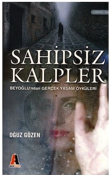 Sahipsiz Kalpler - Beyoğlu ndan Gerçek Yaşam Öyküleri Sahipsiz Kalpler - Beyoğlu ndan Gerçek Yaşam Öyküleri