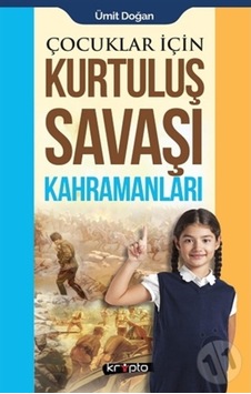 Çocuklar Için - Kurtuluş Savaşı Kahramanları Çocuklar Için - Kurtuluş Savaşı Kahramanları