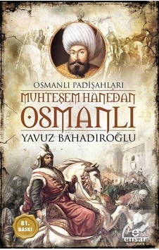 Muhteşem Hanedan Osmanlı / Yavuz Bahadıroğlu 9786052174616