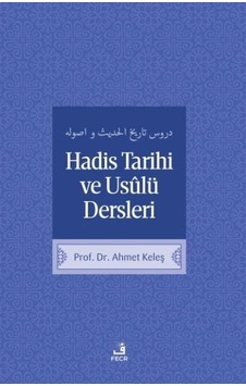 Hadis Tarih Ve Usulü Dersleri Ahmet Keleş Hadis Tarih Ve Usulü Dersleri Ahmet Keleş