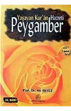 Yaşayan Kur'an Hazreti Peygamber - Ali Akyüz - Ensar Neşriyat