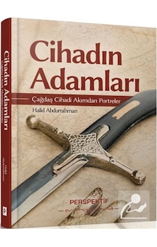 Cihadın Adamları Çağdaş Cihadi Akımdan Portreler / Halid Abdur... Cihadın Adamları Çağdaş Cihadi Akımdan Portreler / Halid Abdur...