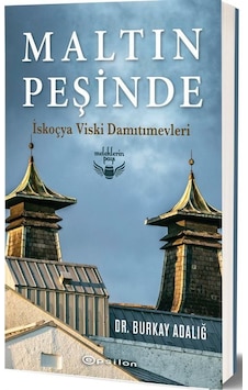 Maltın Peşinde - İskoçya Viski Damıtımevleri - Burkay Adalığ - Epsilon Yayınevi Maltın Peşinde - İskoçya Viski Damıtımevleri - Burkay Adalığ - Epsilon Yayınevi
