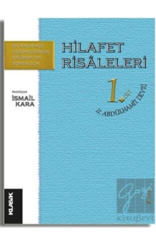 Hilafet Risaleleri 1. Cilt 2. Abdülhamit Devri -  Klasik Yayınları