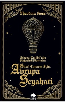 Güzel Canavar İçin Avrupa Seyahati - Athena Kulübü'nün Olağanüstü Maceraları - Theodora Goss - Eksik Parça