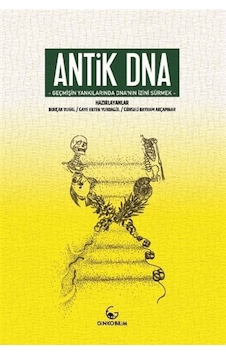 Antik Dna - Geçmişin Yankılarında Dna'nın İzini Sürmek / Burçak Vural / Ginko Kitap / 9786258362237