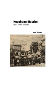 Kasabanın Devrimi / 1970'li Yıllarda Bulancak / Nuri Ödemiş