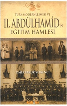 Türk Modernleşmesi Ve Iı.abdülhamid'in Eğitim Hamlesi Türk Modernleşmesi Ve Iı.abdülhamid'in Eğitim Hamlesi