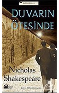 Duvarın Ötesinde / Nicholas Shakespeare Duvarın Ötesinde / Nicholas Shakespeare