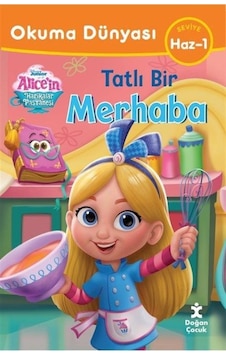 Disney Junior Alice'in Harikalar Pastanesi - Tatlı Bir Merhaba - Okuma Dünyası Seviye Haz 1- Doğan Çocuk Disney Junior Alice'in Harikalar Pastanesi - Tatlı Bir Merhaba - Okuma Dünyası Seviye Haz 1- Doğan Çocuk