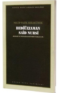 Bediüzzaman Said Nursi - Necip Fazıl Kısakürek - Büyük Doğu Yayınları Bediüzzaman Said Nursi - Necip Fazıl Kısakürek - Büyük Doğu Yayınları