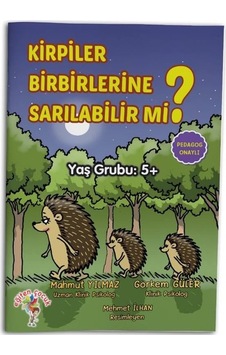 Kirpiler Birbirlerine Sarılabilir mi? - Mahmut Yılmaz - Eğiten Çocuk Kirpiler Birbirlerine Sarılabilir mi? - Mahmut Yılmaz - Eğiten Çocuk