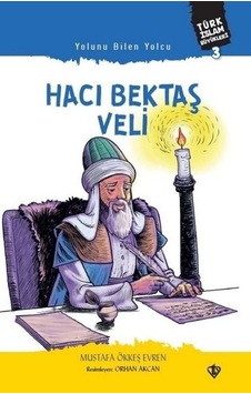 Hacı Bektaş Veli - Yolunu Bilen Yolcu - Mustafa Ökkeş Evren - Türkiye Diyanet Vakfı Yayınları Hacı Bektaş Veli - Yolunu Bilen Yolcu - Mustafa Ökkeş Evren - Türkiye Diyanet Vakfı Yayınları