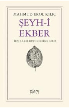 Şeyh-i Ekber - Erol Kılıç - Sufi Kitap Şeyh-i Ekber - Erol Kılıç - Sufi Kitap