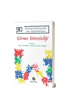 Görme Yetersizliği  -  Özel Gereksinimli Çocuğu Olan Anne Baba El Kitabı Serisi -  Eğiten Kitap