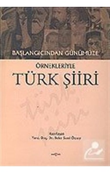 Başlangıcından Günümüze Örnekleriyle Türk Şiiri- Akçağ Yayınları Başlangıcından Günümüze Örnekleriyle Türk Şiiri- Akçağ Yayınları