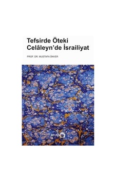 Tefsirde Öteki Celaleyn'de İsrailiyat - Mustafa Ünver - Atlas Kitap