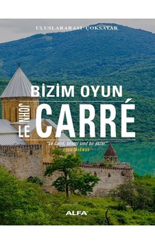 Bizim Oyun - John Le Carre - Alfa Yayıncılık Bizim Oyun - John Le Carre - Alfa Yayıncılık