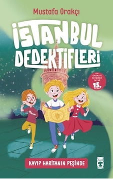 Kayıp Haritanın Peşinde - İstanbul Dedektifleri 1 Kayıp Haritanın Peşinde - İstanbul Dedektifleri 1