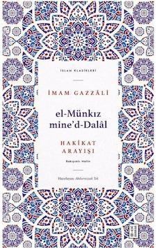 El Münkız mine'd-Dalal - Hakikat Arayışı - İmam Gazzali - Ketebe