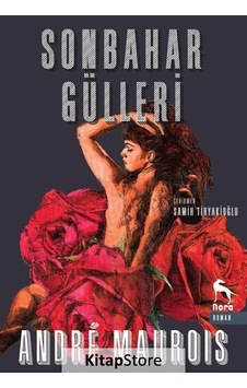 Sonbahar Gülleri - Andre Maurois - Nora Sonbahar Gülleri - Andre Maurois - Nora
