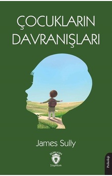 Çocukların Davranışları / James Sully Çocukların Davranışları / James Sully