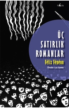 Üç Satırlık Romanlar - Felix Feneon - Fabula