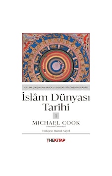 İslam Dünyası Tarihi 1: Ortaya Çıkışından Anadolu Beylikleri D... İslam Dünyası Tarihi 1: Ortaya Çıkışından Anadolu Beylikleri D...