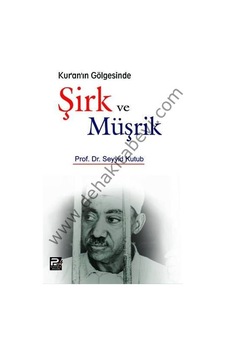 Kuranın Gölgesinde Şirk Ve Müşrik Seyyid Kutub Kuranın Gölgesinde Şirk Ve Müşrik Seyyid Kutub
