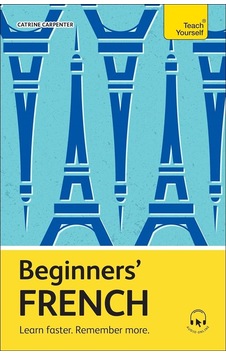 Beginner's French Learn Faster, Remember More Beginner's French Learn Faster, Remember More