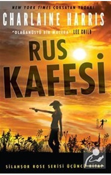 Rus Kafesi - Silahşor Rose Serisi 3 - Charlaine Harris - Artemis Yayınları