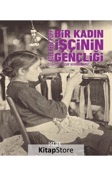 Bir Kadın İşçinin Gençliği - Adelheid Popp - Kor Kitap Bir Kadın İşçinin Gençliği - Adelheid Popp - Kor Kitap