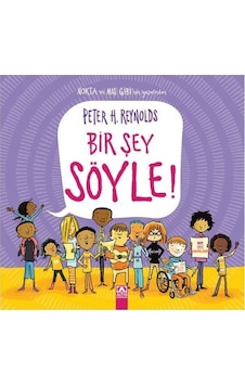 Bir Şey Söyle! - Peter H. Reynolds - Altın Kitaplar Bir Şey Söyle! - Peter H. Reynolds - Altın Kitaplar