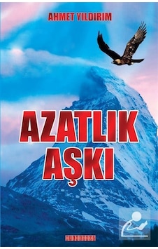 Azatlık Aşkı - Ahmet Yıldırım - Bilgeoğuz Yayınları