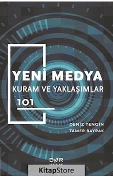 Yeni Medya - Kuram ve Yaklaşımlar 101 - Deniz Yengin - Der Yayınları