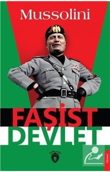 Faşist Devlet - Benito Mussolini - Dorlion Yayınevi Faşist Devlet - Benito Mussolini - Dorlion Yayınevi