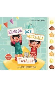 Elveda Bez Merhaba Tuvalet - Sinem Gerger Akınal - Bebek ve Uyku Yayınları