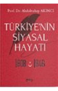 Türkiye'nin Siyasal Hayatı 1808-1946 / Abdulvahap Akıncı
