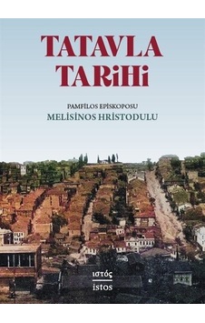 Tatavla Tarihi - Melisinos Hristodulu - İstos Yayınları Tatavla Tarihi - Melisinos Hristodulu - İstos Yayınları
