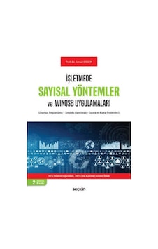 İşletmede Sayısal Yöntemler ve WİNSQSB Uygulamaları - İsmail Erdem - Seçkin Yayıncılık İşletmede Sayısal Yöntemler ve WİNSQSB Uygulamaları - İsmail Erdem - Seçkin Yayıncılık